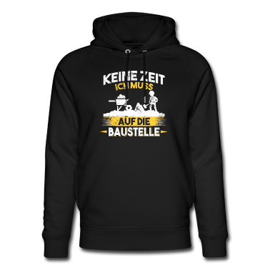 Einzug Hoodie - Keine Zeit ich muss auf die Baustelle Bauherr