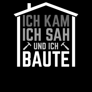 Motiv Ich kam ich sah und ich baute Bauherr Hausbau