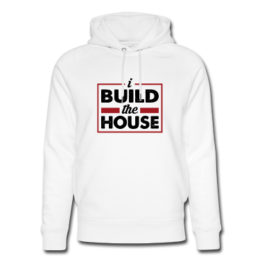 Einzug Hoodie - I build the house - Handwerker