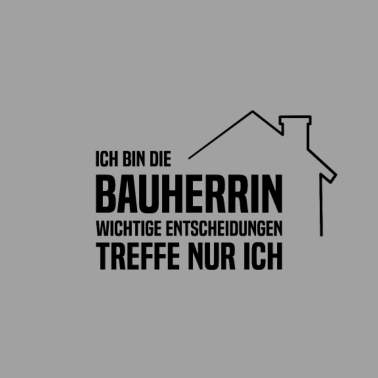 Motiv Bauherrin Entscheidungen treffe ich selbst