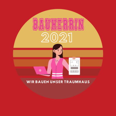 Motiv Bauherr 2021 Wir bauen unser Traumhaus