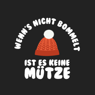 Motiv Wenn's nicht bommelt ist es keine Mütze