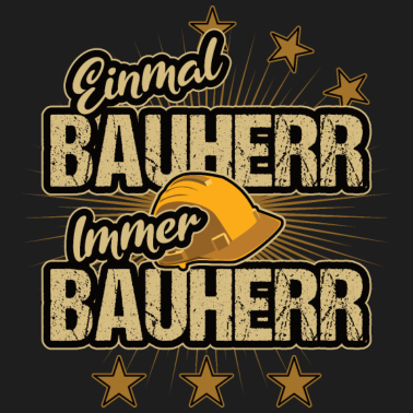 Motiv Einmal Bauherr immer Bauherr, Renovierung & Anbau