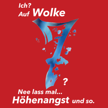 Motiv Ich auf Wolke Sieben Ne lass mal Höhenangst und so