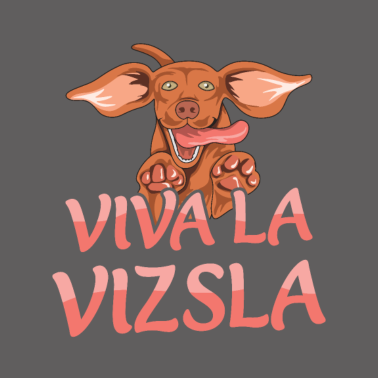 Motiv Vizsla Hund Wortspiel für einen Vizsla Liebhaber