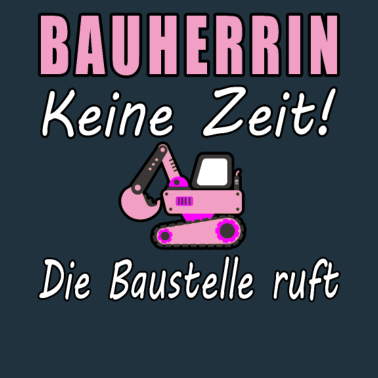 Motiv Bauherrin 2021 Keine Zeit Die Baustelle Ruft