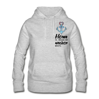Einzug Hoodie - Home is where my anchor drops Anker Heimat Zuhause