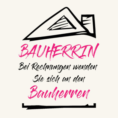 Motiv Hausbau Bauherrin Rechnungen Bauherr Spruch