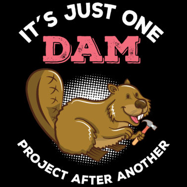 Motiv It's just one dam project Häuser Hausbau Geschenk