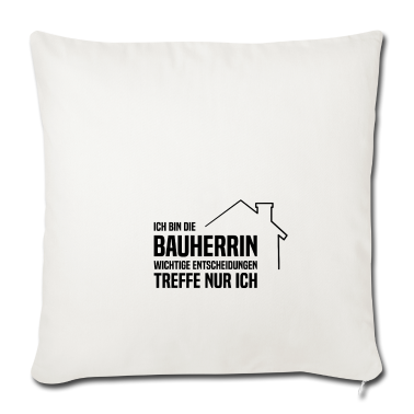 Einzug Kissenbezug - Bauherrin Entscheidungen treffe ich selbst