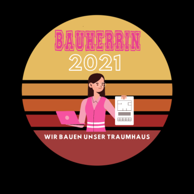 Motiv Bauherr 2021 Wir bauen unser Traumhaus