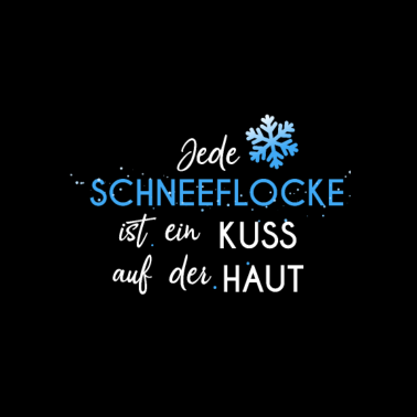 Motiv Jede Schneeflocke ist ein Kuss auf der Haut