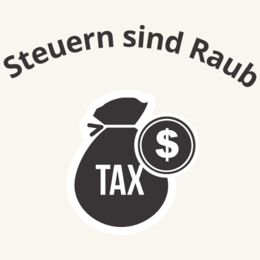 Motiv Steuern Sind Raub & Diebstahl Politik Ausnutzen