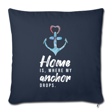 Einzug Kissenbezug - Home is where my anchor drops Anker Heimat Zuhause