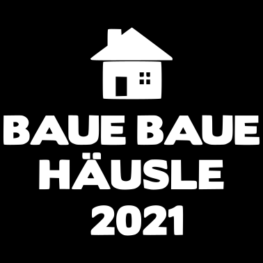 Motiv Baue baue Häusle 2021