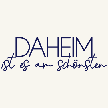 Motiv Daheim ist es am schoensten - Heimatliebe