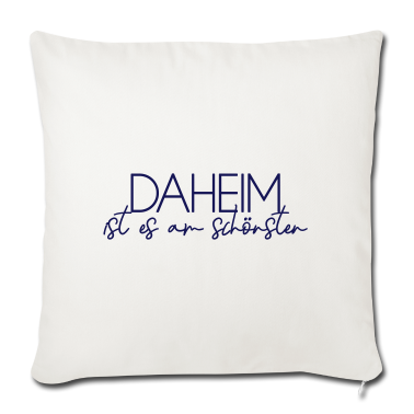 Einzug Kissenbezug - Daheim ist es am schoensten - Heimatliebe