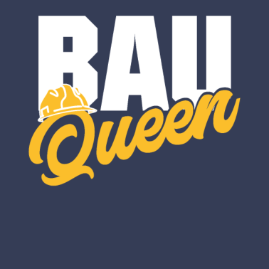 Motiv Bauherrin Bauqueen Bau Queen