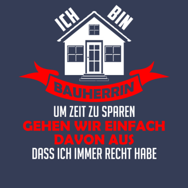 Motiv Bauherrin Ich habe immer Recht Lustiges Baustellen