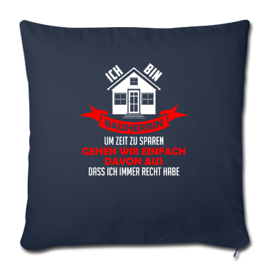 Einzug Kissenbezug - Bauherrin Ich habe immer Recht Lustiges Baustellen