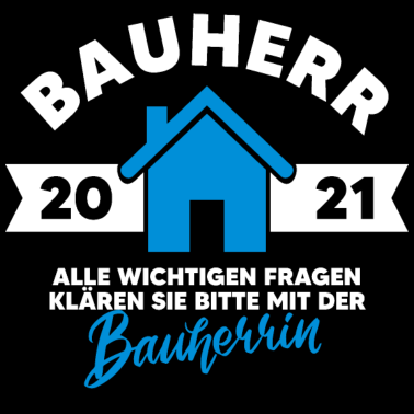 Motiv Bauherr 2021 Spruch Hausbau Eigenheim Baustelle