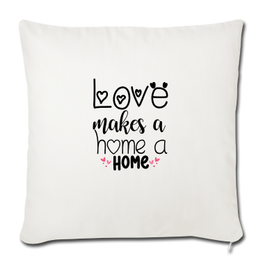 Einzug Kissenbezug - Love makes a home a home
