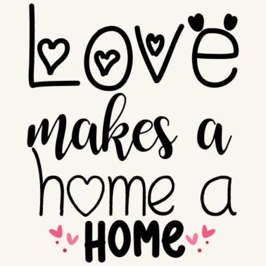 Motiv Love makes a home a home