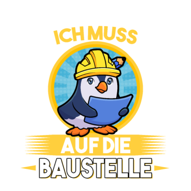Motiv Keine Zeit ich muss auf die Baustelle Bauherr