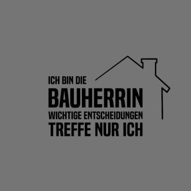 Motiv Bauherrin Entscheidungen treffe ich selbst