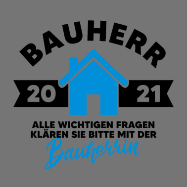 Motiv Bauherr 2021 Spruch Hausbau Eigenheim Baustelle