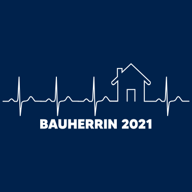 Motiv Bauherrin 2021 Hausbau Herzschlag Eigenheim Haus