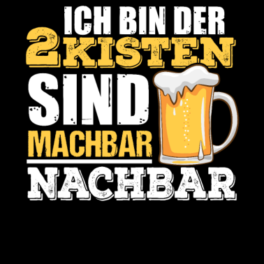 Motiv Bier Alkohol Nachbar trinken Party Spruch