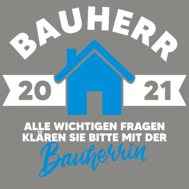 Motiv Bauherr 2021 Spruch Hausbau Eigenheim Baustelle