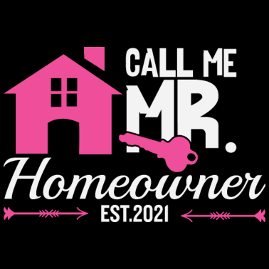 Motiv Call me Mr. Homeowner Est.2021