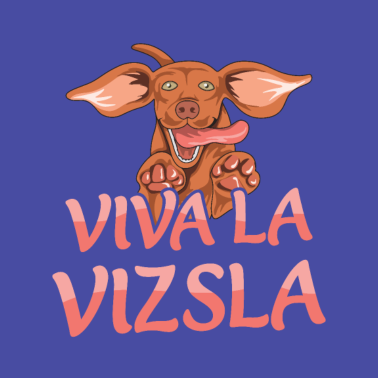 Motiv Vizsla Hund Wortspiel für einen Vizsla Liebhaber