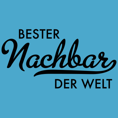 Motiv Bester Nachbar der Welt