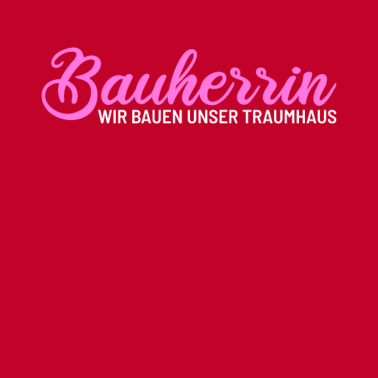 Motiv Bauherrin Wir bauen unser Traumhaus Bauherren
