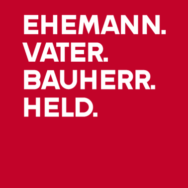 Motiv Bauherr 2021 Ehemann Vater Bauherr Held Richtfest