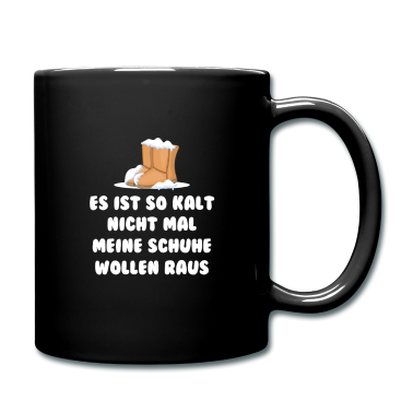 Einzug Tasse - Es ist so kalt, nicht mal meine Schuhe wollen raus