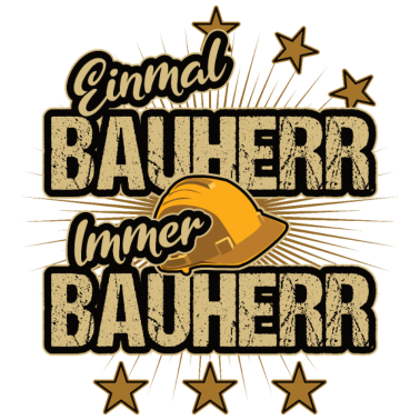 Motiv Einmal Bauherr immer Bauherr, Renovierung & Anbau