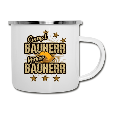 Einzug Emaille Tasse - Einmal Bauherr immer Bauherr, Renovierung & Anbau