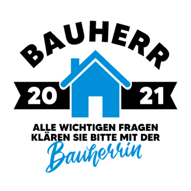 Motiv Bauherr 2021 Spruch Hausbau Eigenheim Baustelle