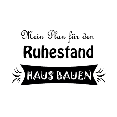 Motiv Häuslbauer Hausbauer Rente Geschenkidee