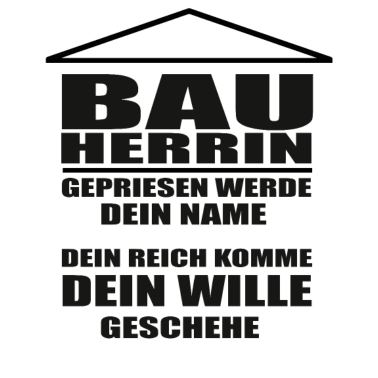 Motiv Bauherrin tshirt Damen - gepriesen werde dein Name