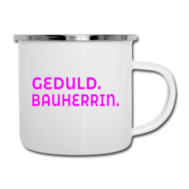 Einzug Emaille Tasse - GEDULD BAUHERRIN NEUBAU EIGENTUMHAUS BAUEN HAUS