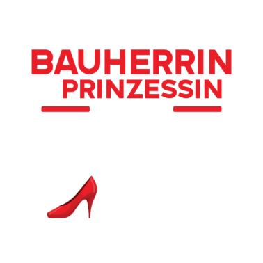 Motiv Bauherrin 2021 und Prinzessin Bauherren Richtfest