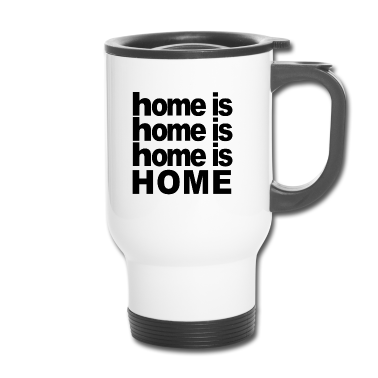 Einzug Thermobecher - Home is home Zuhause Geschenk Umzug Einzug Heimat