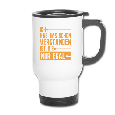 Einzug Thermobecher - Ich Hab Das Schon Verstanden - Fun