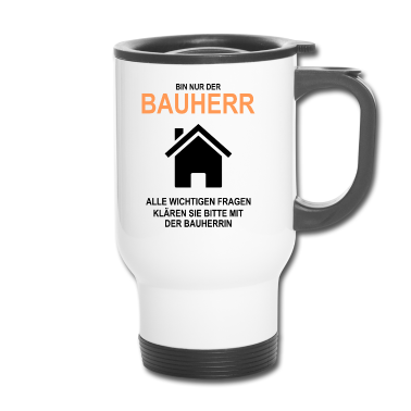 Einzug Thermobecher - Bin Nur Der Bauherr Wichtige Fragen Bei Bauherrin
