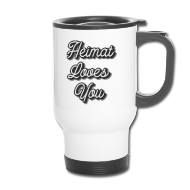 Einzug Thermobecher - Heimat loves you, deine Heimat liebt dich T-shirt